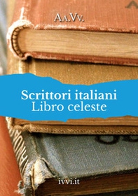 Scrittori italiani. Libro celeste - Librerie.coop Scrittori italiani. Libro celeste - Librerie.coop