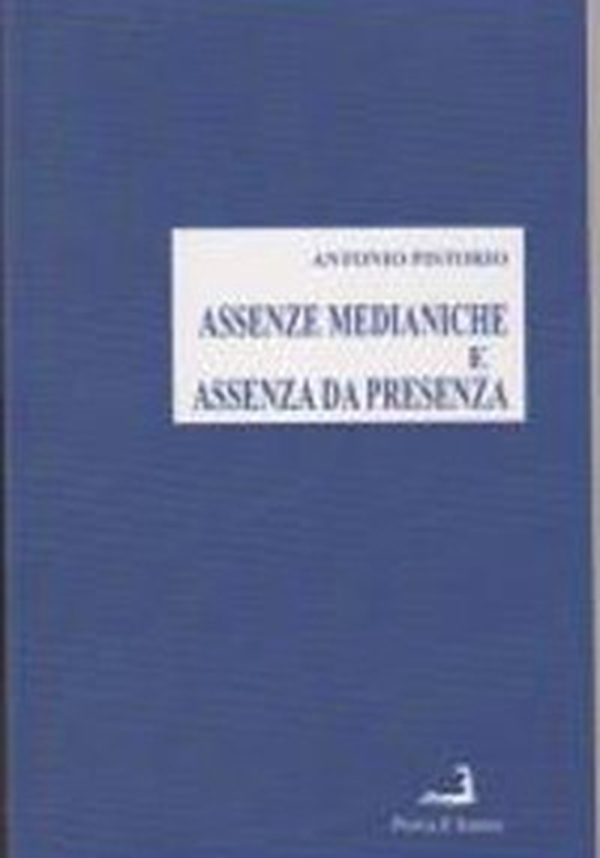 Assenze medianiche e assenza da presenza - Librerie.coop Assenze medianiche e assenza da presenza - Librerie.coop
