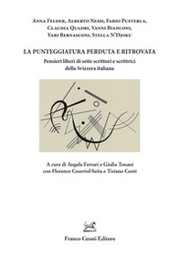 La punteggiatura perduta e ritrovata. Pensieri liberi di sette scrittori e scrittrici della Svizzera italiana - Librerie.coop