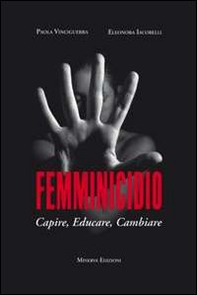 Femminicidio. Capire, educare, cambiare - Librerie.coop