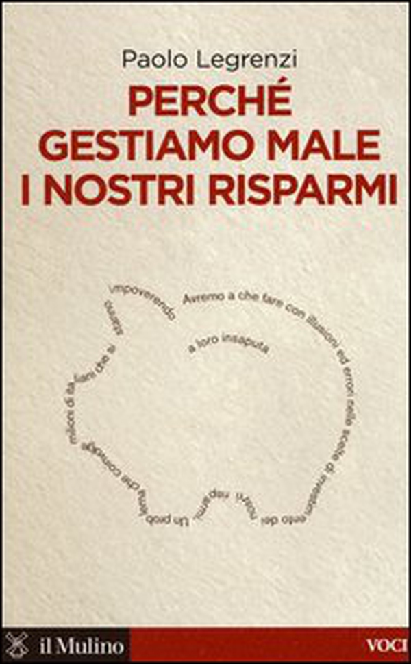 Perché gestiamo male i nostri risparmi - Librerie.coop Perché gestiamo male i nostri risparmi - Librerie.coop