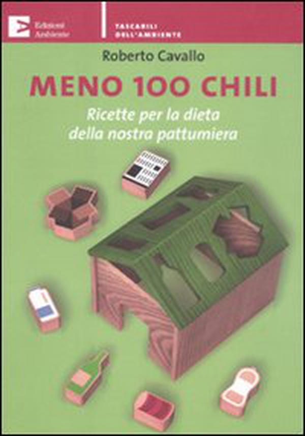Meno 100 chili. Ricette per la dieta della nostra pattumiera - Librerie.coop Meno 100 chili. Ricette per la dieta della nostra pattumiera - Librerie.coop