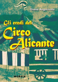 Gli eredi del Circo Alicante - Librerie.coop