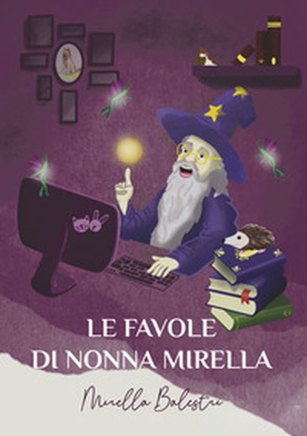 Le favole di nonna Mirella - Librerie.coop Le favole di nonna Mirella - Librerie.coop