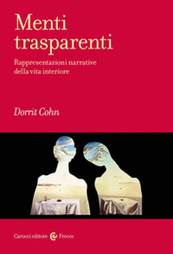 Menti trasparenti. Rappresentazioni narrative della vita interiore - Librerie.coop Menti trasparenti. Rappresentazioni narrative della vita interiore - Librerie.coop