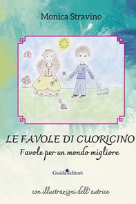 Le favole di Cuoricino. Favole per un mondo migliore - Librerie.coop