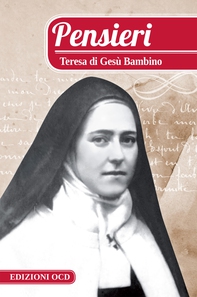 Pensieri. Teresa di Gesù Bambino - Librerie.coop Pensieri. Teresa di Gesù Bambino - Librerie.coop