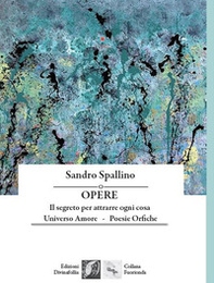 Opere: Il segreto per attrarre ogni cosa-Universo amore-Poesie orfiche - Librerie.coop Opere: Il segreto per attrarre ogni cosa-Universo amore-Poesie orfiche - Librerie.coop