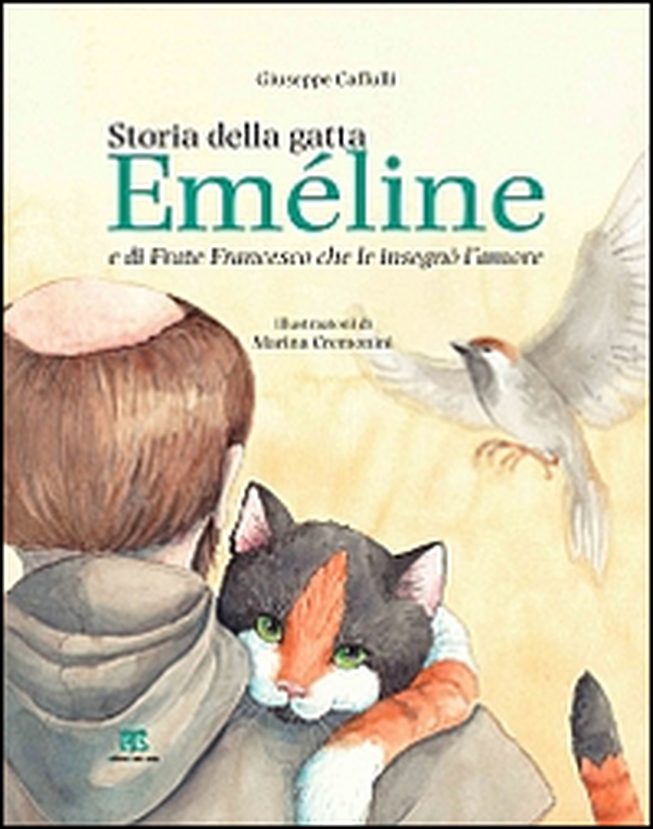 Storia della gatta Eméline e di frate Francesco che le insegnò l'amore - Librerie.coop Storia della gatta Eméline e di frate Francesco che le insegnò l'amore - Librerie.coop