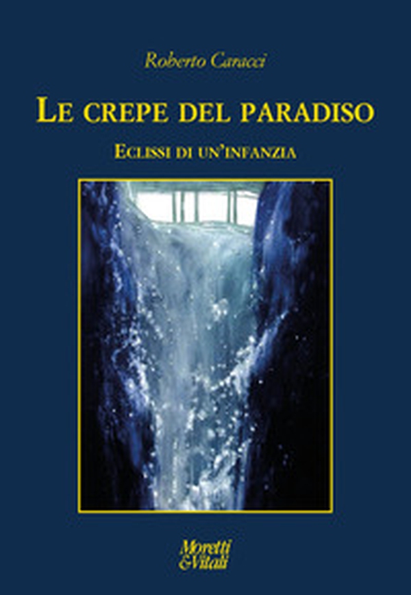 Le crepe del Paradiso. Eclissi di un'infanzia - Librerie.coop Le crepe del Paradiso. Eclissi di un'infanzia - Librerie.coop