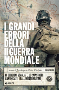 I grandi errori della II guerra mondiale. Le decisioni sbagliate, le catastrofi annunciate, i fallimenti militari - Librerie.coop I grandi errori della II guerra mondiale. Le decisioni sbagliate, le catastrofi annunciate, i fallimenti militari - Librerie.coop