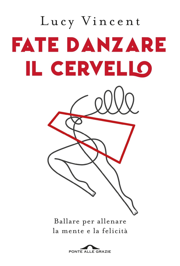 Fate danzare il cervello - Librerie.coop Fate danzare il cervello - Librerie.coop