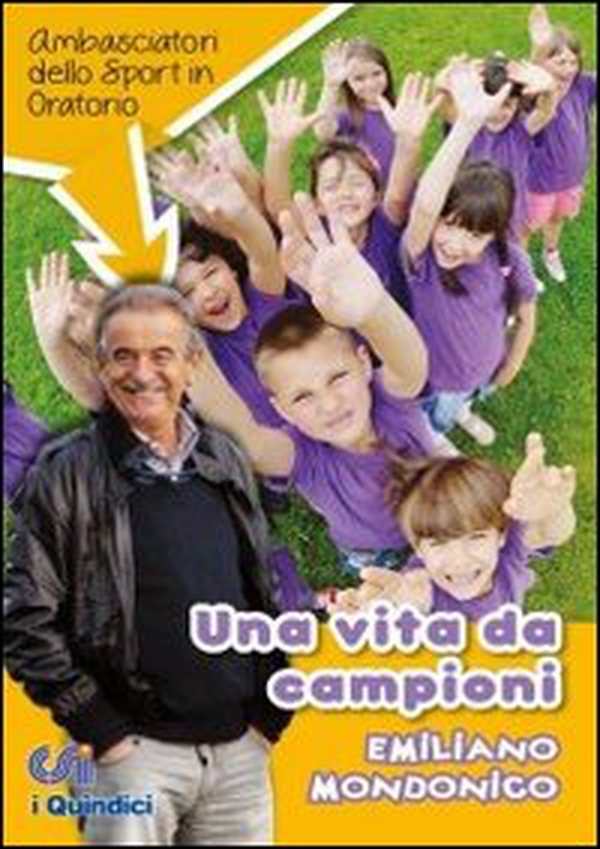 Una vita da campioni. Emiliano Mondonico. Ambasciatori dello sport in oratorio - Librerie.coop Una vita da campioni. Emiliano Mondonico. Ambasciatori dello sport in oratorio - Librerie.coop