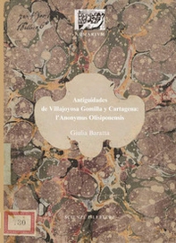 Antiguidades de Villajoyosa Gomilla y Cartagena: l'Anonymus Olisiponensis - Librerie.coop