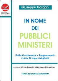 In nome dei pubblici ministeri. Dalla Costituente a tangentopoli: storia di leggi sbagliate - Librerie.coop