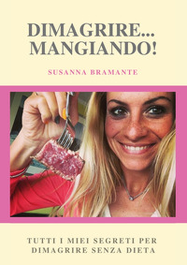 Dimagrire... mangiando! - Librerie.coop Dimagrire... mangiando! - Librerie.coop