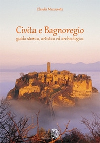 Civita e Bagnoregio. Guida storica, artistica ed archeologica - Librerie.coop Civita e Bagnoregio. Guida storica, artistica ed archeologica - Librerie.coop