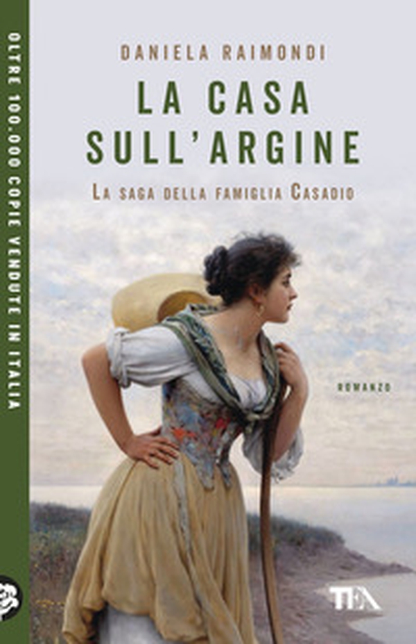La casa sull'argine. La saga della famiglia Casadio - Librerie.coop