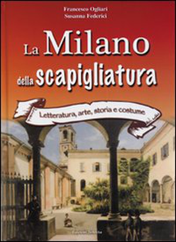 La Milano della Scapigliatura - Librerie.coop La Milano della Scapigliatura - Librerie.coop