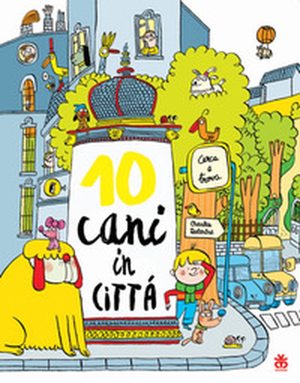 Dieci cani in città - Librerie.coop Dieci cani in città - Librerie.coop