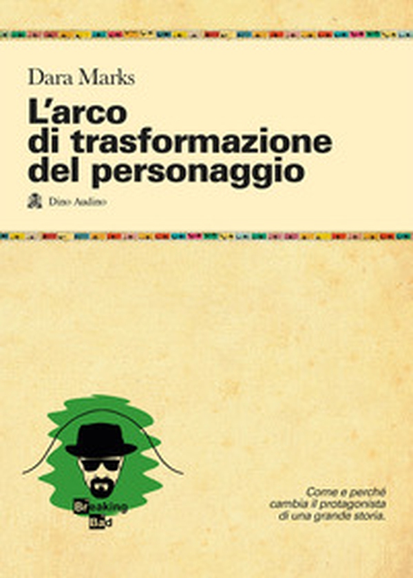 L'arco di trasformazione del personaggio - Librerie.coop L'arco di trasformazione del personaggio - Librerie.coop