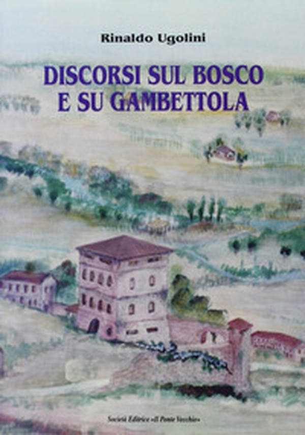 Discorsi sul bosco e su Gambettola - Librerie.coop Discorsi sul bosco e su Gambettola - Librerie.coop