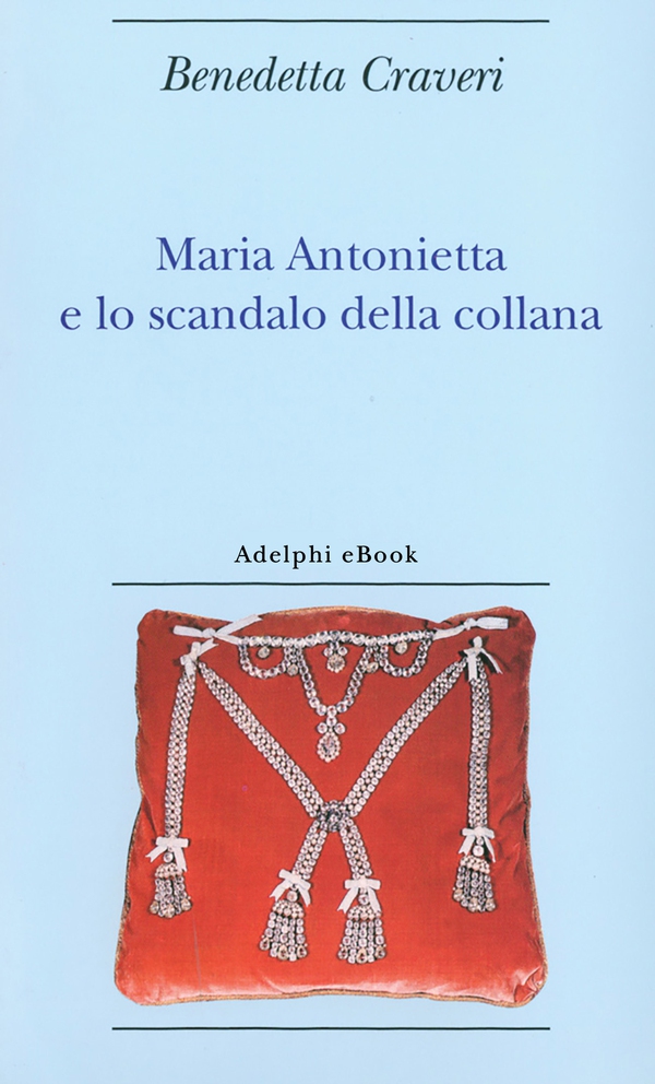 Maria Antonietta e lo scandalo della collana - Librerie.coop