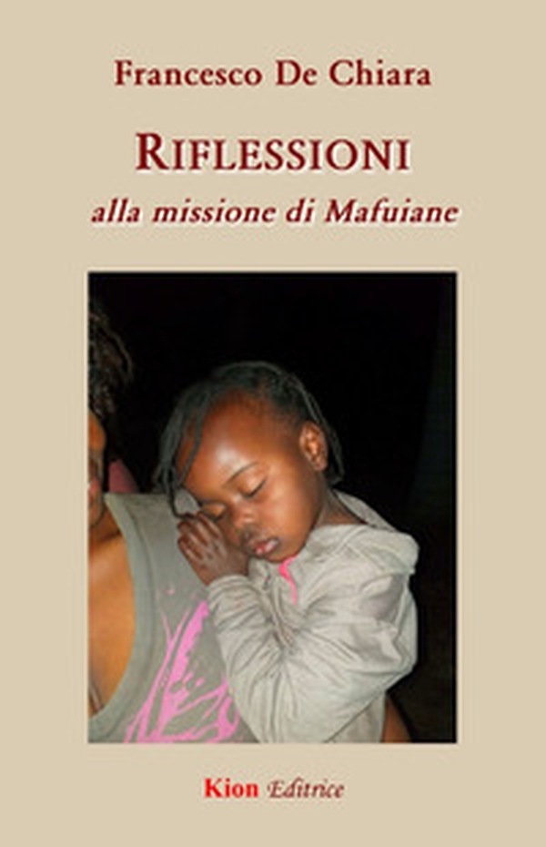 Riflessioni. Alla missione di Mafuiane - Librerie.coop Riflessioni. Alla missione di Mafuiane - Librerie.coop