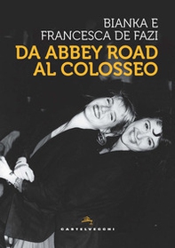 Da Abbey Road al Colosseo - Librerie.coop Da Abbey Road al Colosseo - Librerie.coop