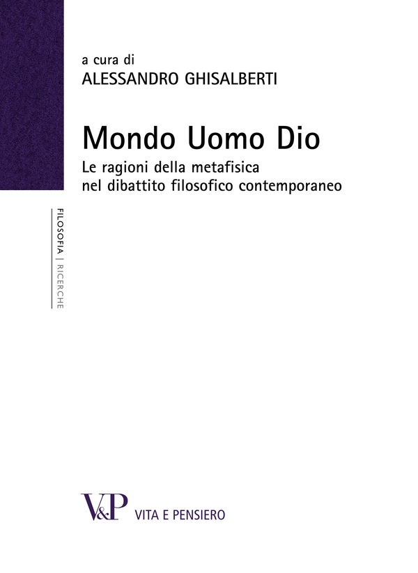 Mondo Uomo Dio. Le ragioni della metafisica nel dibattito filosofico contemporaneo - Librerie.coop Mondo Uomo Dio. Le ragioni della metafisica nel dibattito filosofico contemporaneo - Librerie.coop