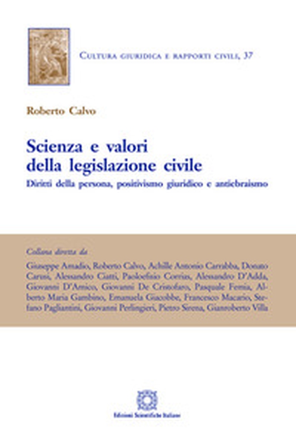 Scienza e valori della legislazione civile. Diritti della persona, positivismo giuridico e antiebraismo - Librerie.coop Scienza e valori della legislazione civile. Diritti della persona, positivismo giuridico e antiebraismo - Librerie.coop