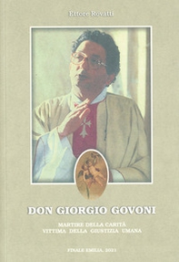 Don Giorgio Govoni. Martire della carità vittima della giustizia umana - Librerie.coop