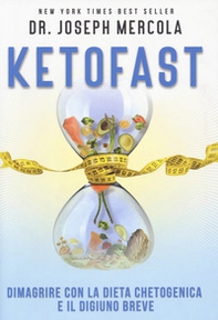 Ketofast. Dimagrire con la dieta chetogenica - Librerie.coop