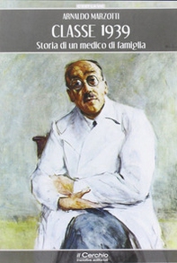 Classe 1939. Storia di un medico di famiglia - Librerie.coop