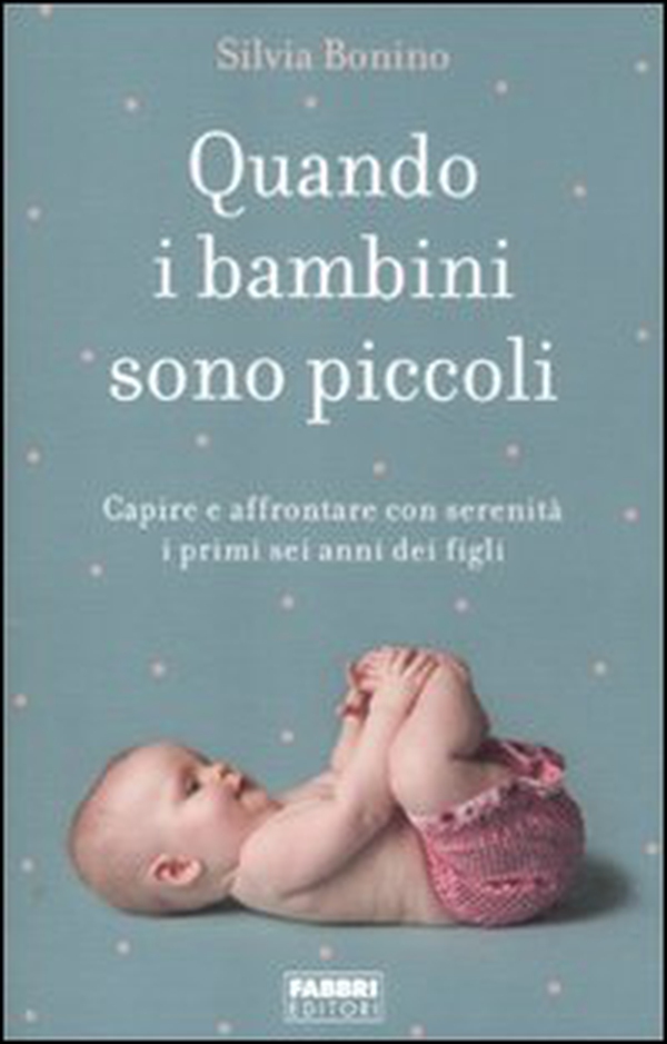 Quando i bambini sono piccoli. Capire e affrontare con serenità i primi sei anni dei figli - Librerie.coop Quando i bambini sono piccoli. Capire e affrontare con serenità i primi sei anni dei figli - Librerie.coop