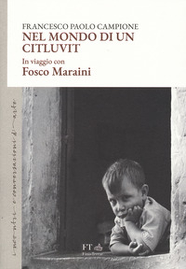 Nel mondo di un citluvit. In viaggio con Fosco Maraini - Librerie.coop Nel mondo di un citluvit. In viaggio con Fosco Maraini - Librerie.coop