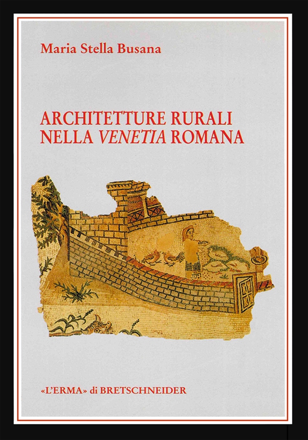 Architetture rurali nella Venetia romana - Librerie.coop