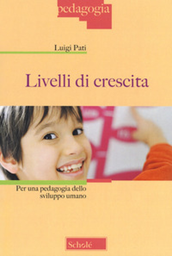 Livelli di crescita. Per una pedagogia dello sviluppo umano - Librerie.coop Livelli di crescita. Per una pedagogia dello sviluppo umano - Librerie.coop