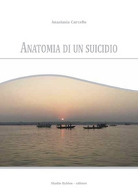 Anatomia di un suicidio - Librerie.coop Anatomia di un suicidio - Librerie.coop
