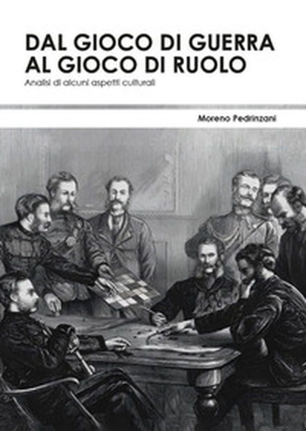 Dal gioco di guerra al gioco di ruolo: analisi di alcuni aspetti culturali - Librerie.coop