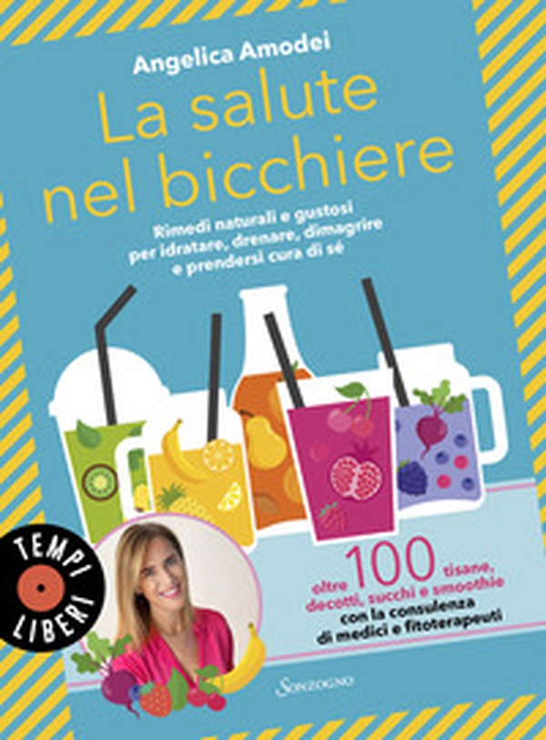 La salute nel bicchiere. Rimedi naturali e gustosi per idratare, drenare, dimagrire e prendersi cura di sé - Librerie.coop La salute nel bicchiere. Rimedi naturali e gustosi per idratare, drenare, dimagrire e prendersi cura di sé - Librerie.coop