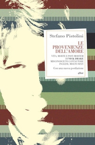 Le provenienze dell'amore. Vita, morte e post-mortem di Nick Drake misconosciuto cantautore inglese, molto sexy - Librerie.coop Le provenienze dell'amore. Vita, morte e post-mortem di Nick Drake misconosciuto cantautore inglese, molto sexy - Librerie.coop