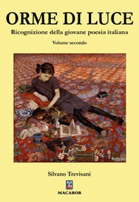 Orme di luce. Ricognizione della giovane poesia italiana - Vol. 2 - Librerie.coop