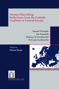 Human flourishing: reflections from the Catholic tradition in Central Europe - Librerie.coop