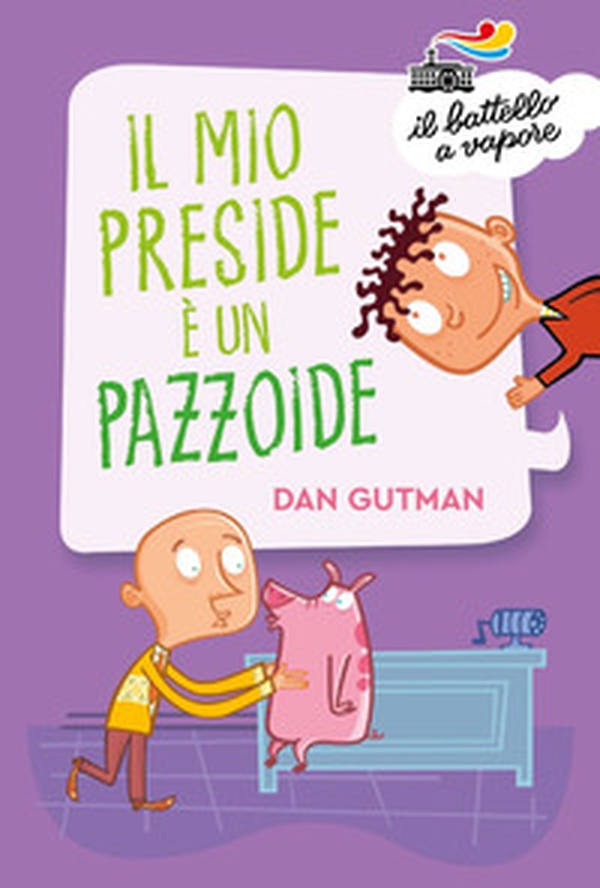 Il mio preside è un pazzoide - Librerie.coop Il mio preside è un pazzoide - Librerie.coop