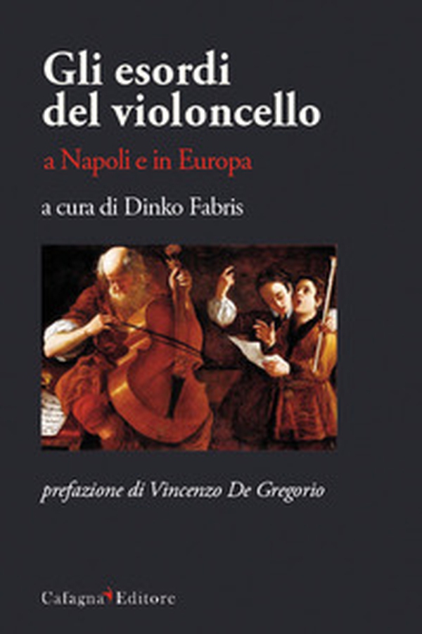 Gli esordi del violoncello a Napoli e in Europa - Librerie.coop Gli esordi del violoncello a Napoli e in Europa - Librerie.coop