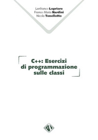 C++. Esercizi di programmazione sulle classi - Librerie.coop C++. Esercizi di programmazione sulle classi - Librerie.coop