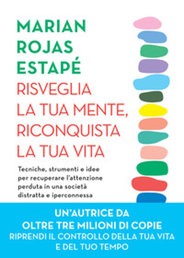 Risveglia la tua mente, riconquista la tua vita. Tecniche, strumenti e idee per recuperare l'attenzione perduta in una società distratta e iperconnessa - Librerie.coop Risveglia la tua mente, riconquista la tua vita. Tecniche, strumenti e idee per recuperare l'attenzione perduta in una società distratta e iperconnessa - Librerie.coop