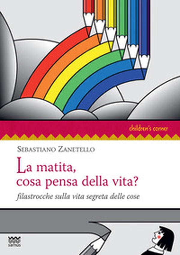 La matita, cosa pensa della vita? Filastrocche sulla vita segreta delle cose - Librerie.coop La matita, cosa pensa della vita? Filastrocche sulla vita segreta delle cose - Librerie.coop