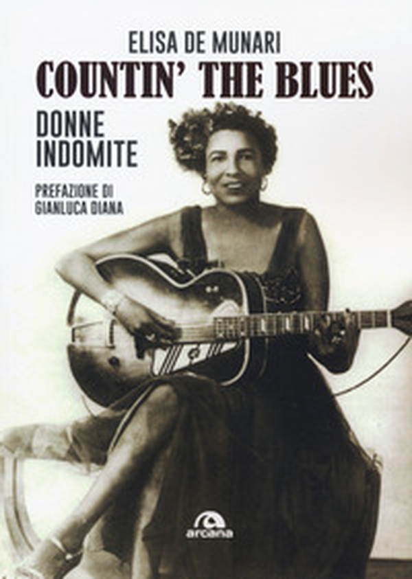 Countin' the blues. Donne indomite - Librerie.coop Countin' the blues. Donne indomite - Librerie.coop